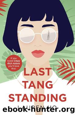 Last Tang Standing: 2020âs most hilarious, heartwarming debut rom-com for fans of Crazy Rich Asians by Lauren Ho