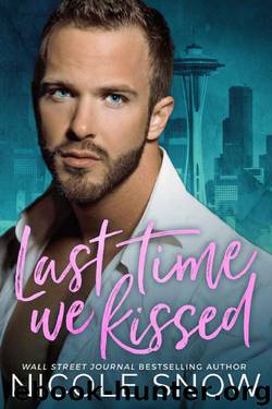 Last Time We Kissed_A Second Chance Romance by Nicole Snow