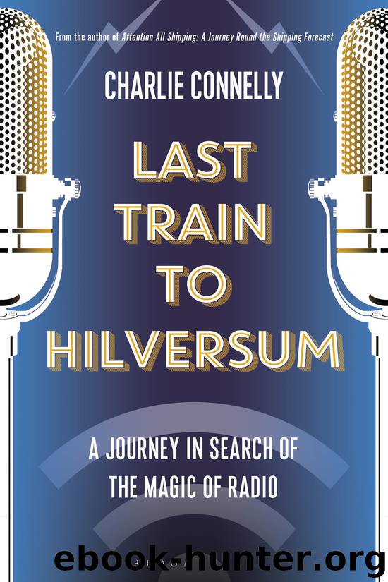 Last Train to Hilversum by Charlie Connelly