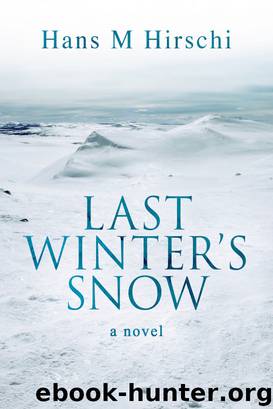 Last Winter's Snow by Hans M Hirschi