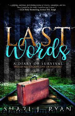 Last Words: A Diary of Survival by Shari J. Ryan