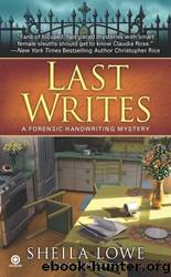 Last Writes: A Forensic Handwriting Mystery by Sheila Lowe