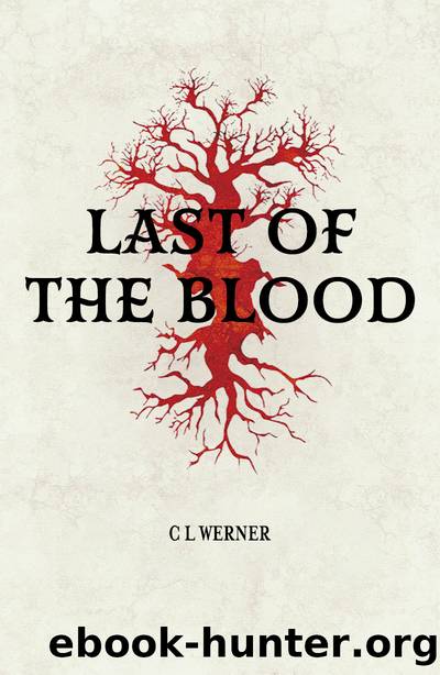 Last of the Blood by C L Werner