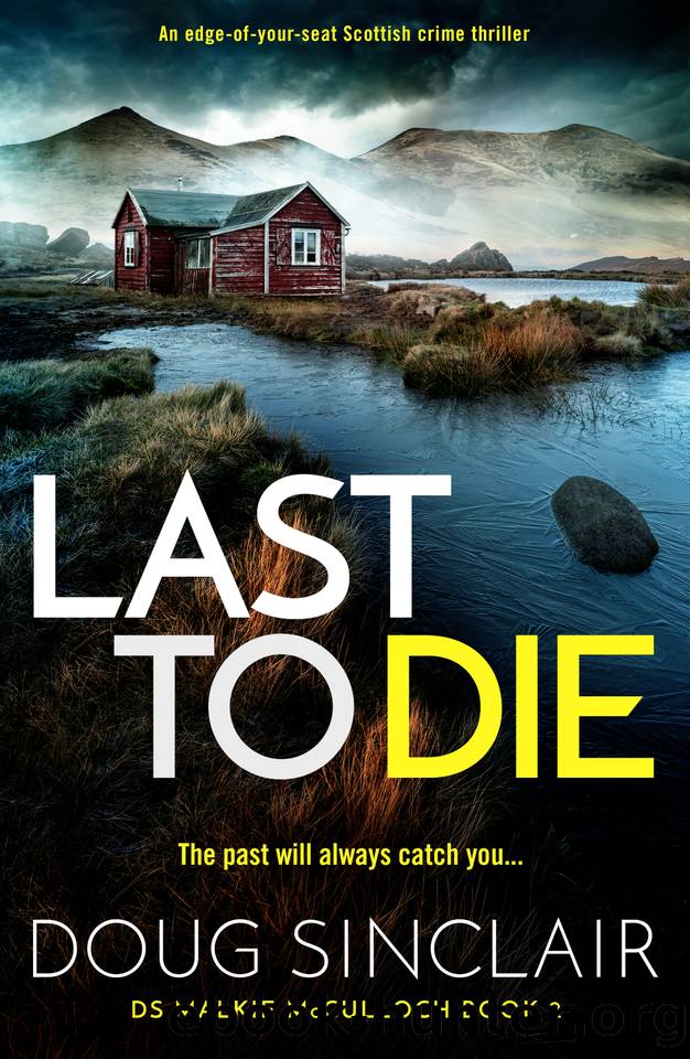 Last to Die: A totally gripping Scottish crime thriller (DS Malkie McCulloch Book 2) by Doug Sinclair