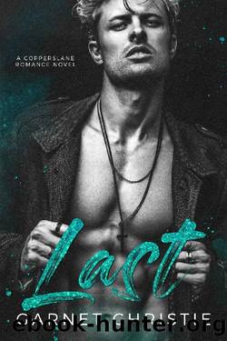 Last: A Copperslane Romance Novel by Garnet Christie