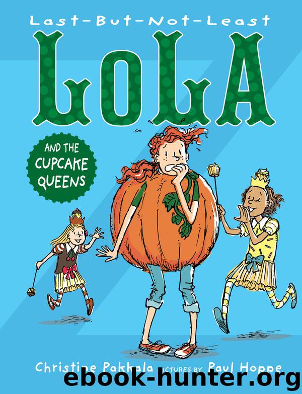 Last-But-Not-Least Lola and the Cupcake Queens by Christine Pakkala