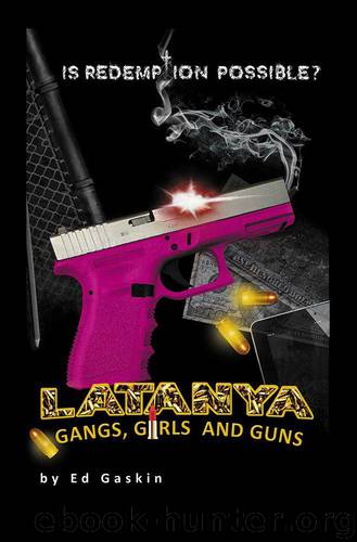 Latanya 1: A Story of Gangs, Girls and Guns: 2nd Edition by Ed Gaskin