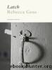 Latch by Rebecca Goss