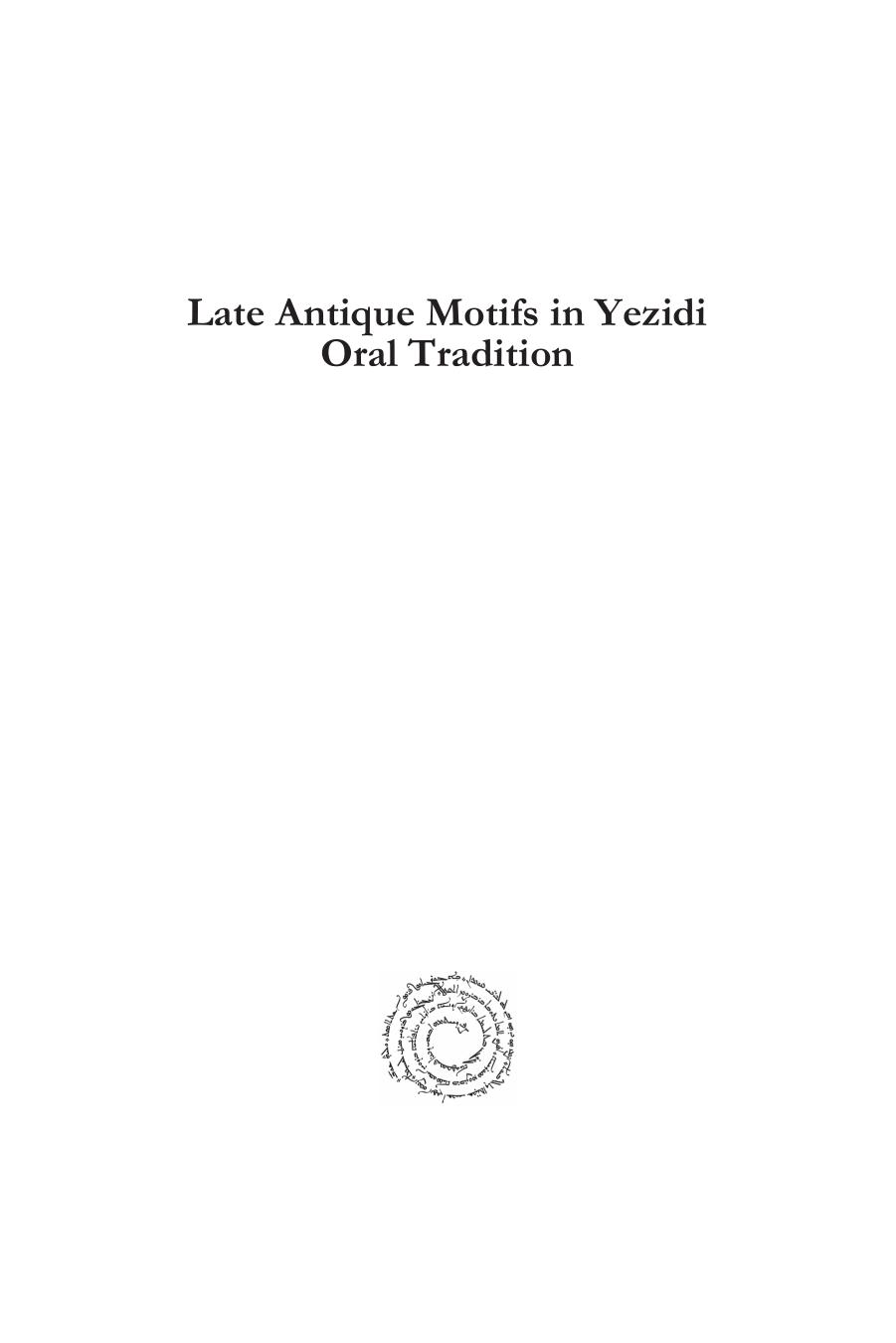 Late Antique Motifs in Yezidi Oral Tradition (Gorgias Dissertations in Religion) by Eszter Spat