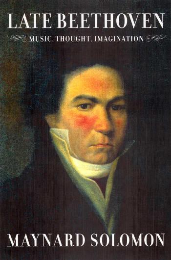 Late Beethoven: Music, Thought, Imagination by Maynard Solomon
