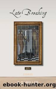 Late Breaking by K. D. Miller