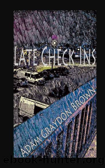 Late Check Ins by Adam Brown