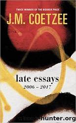 Late Essays: 2006-2017 by Coetzee J. M