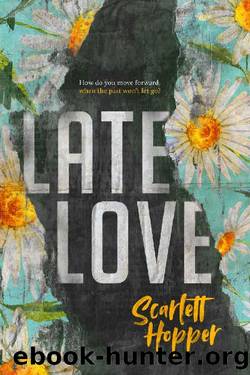 Late Love by Scarlett Hopper