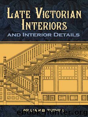 Late Victorian Interiors and Interior Details (Dover Architecture) by William B. Tuthill
