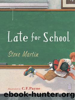 Late for School by Steve Martin & C. F. Payne