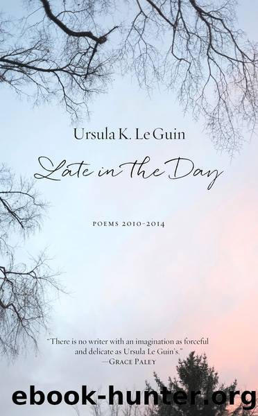 Late in the Day by Ursula K. Le Guin