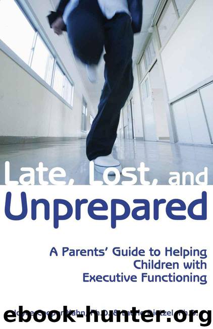 Late, Lost, and Unprepared: A Parents' Guide to Helping Children with Executive Functioning by Joyce Cooper-Kahn & Laurie Dietzel