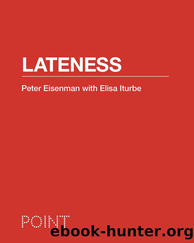 Lateness by Eisenman Peter;Iturbe Elisa;Whiting Sarah; & Elisa Iturbe