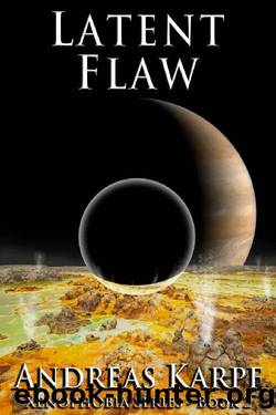 Latent Flaw: Xenophobia Series - Book 2 by Andreas Karpf