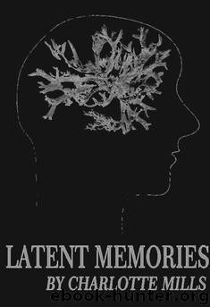Latent Memories by Charlotte Mills