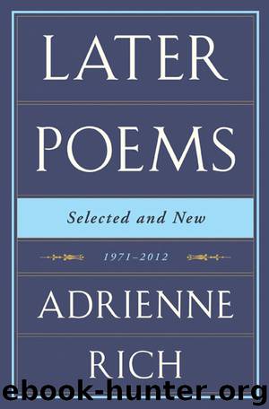 Later Poems Selected and New by Adrienne Rich