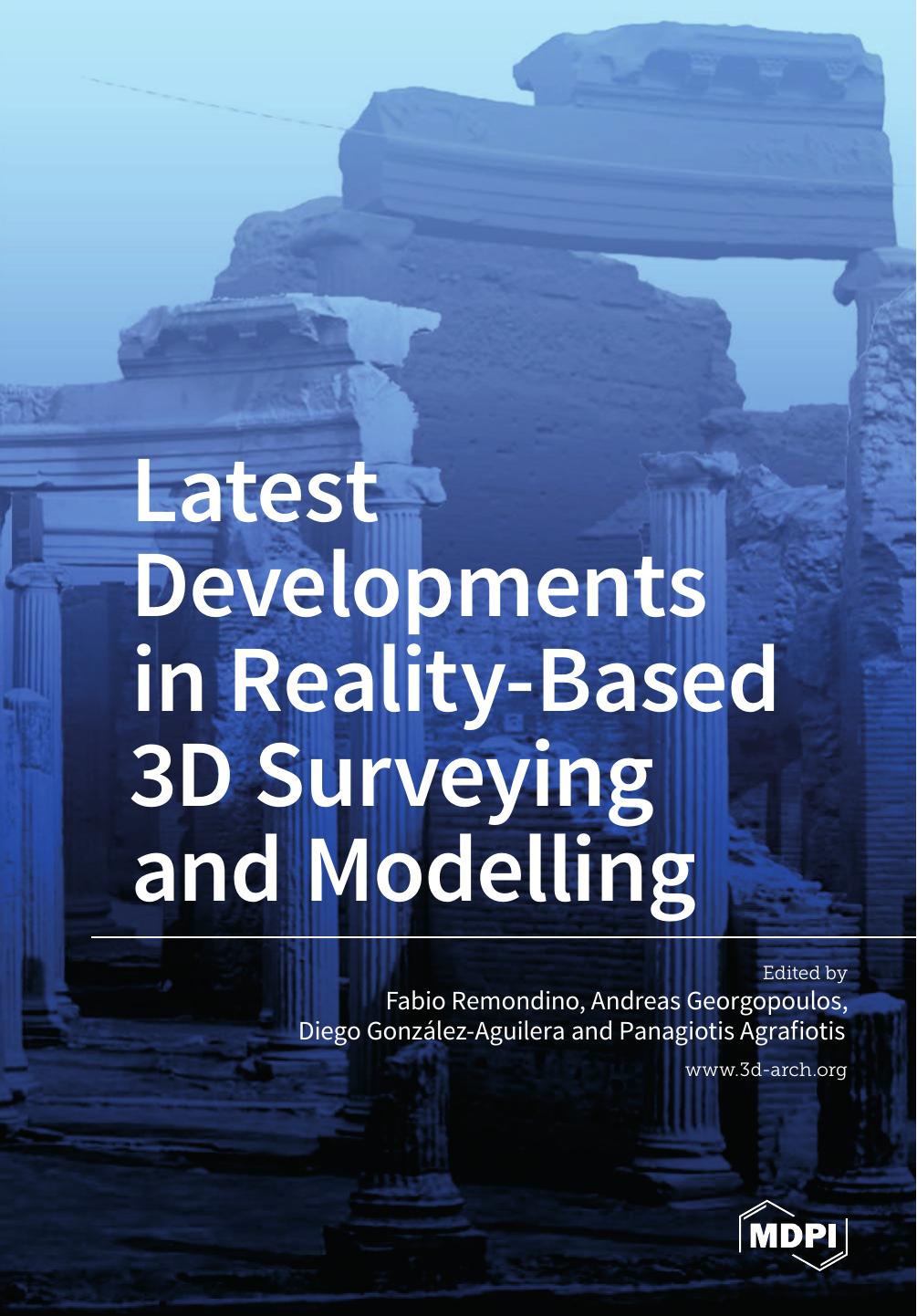 Latest Developments in Reality-Based 3D Surveying and Modelling by Fabio Remondino Diego Gonzalez-Aguilera