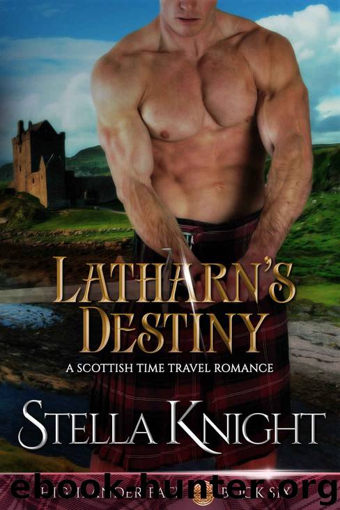 Latharn's Destiny: Highlander Fate Book Six by Knight Stella