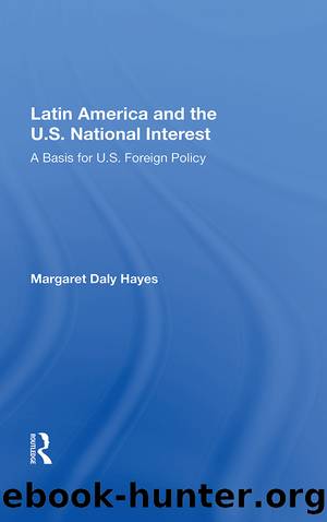 Latin America and the U.S. National Interest: A Basis for U.S. Foreign Policy by Margaret Daly Hayes