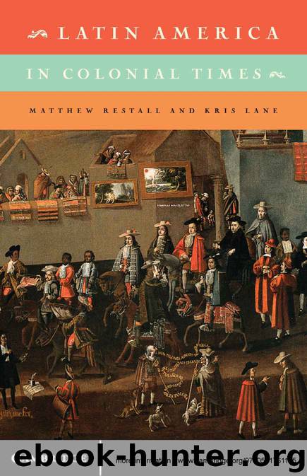 Latin America in Colonial Times by Restall Matthew & Lane Kris