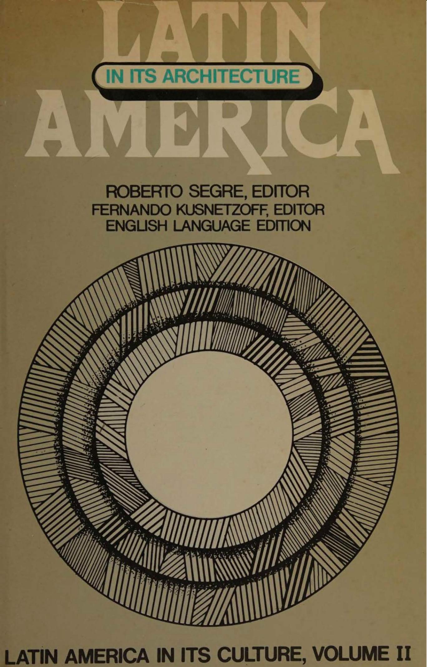 Latin America in Its Architecture by Roberto Segre