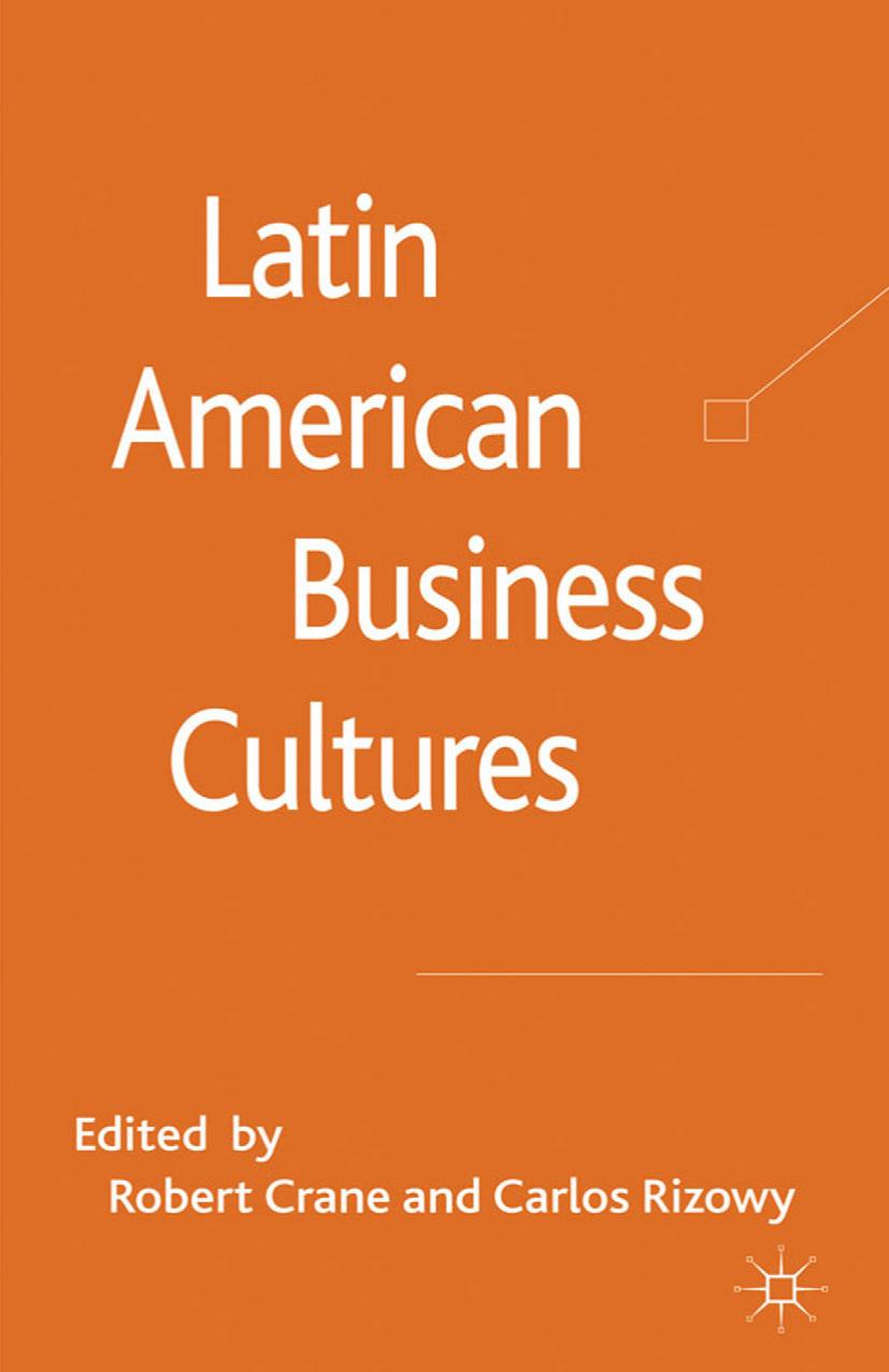 Latin American Business Cultures by Robert Crane Carlos Rizowy (eds.)