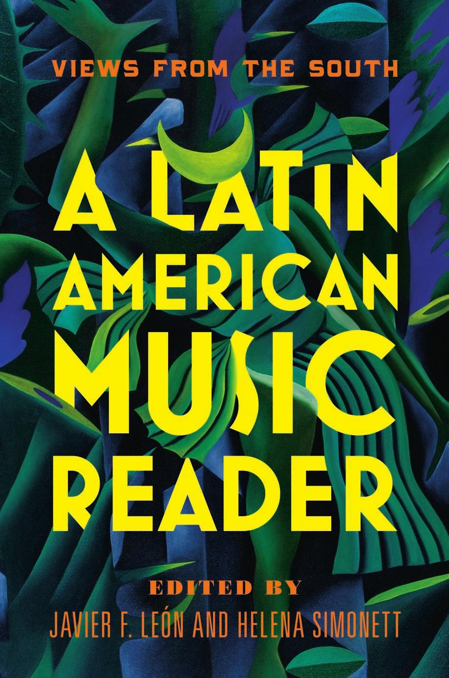 Latin American Music Reader: Views from the South by Javier F. León (editor) Helena Simonett (editor)