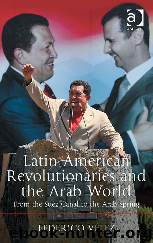 Latin American Revolutionaries and the Arab World by Vélez Federico