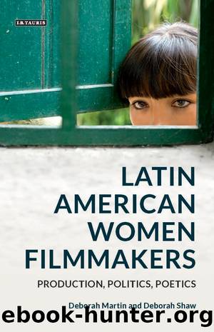 Latin American Women Filmmakers by Deborah Martin Deborah Shaw