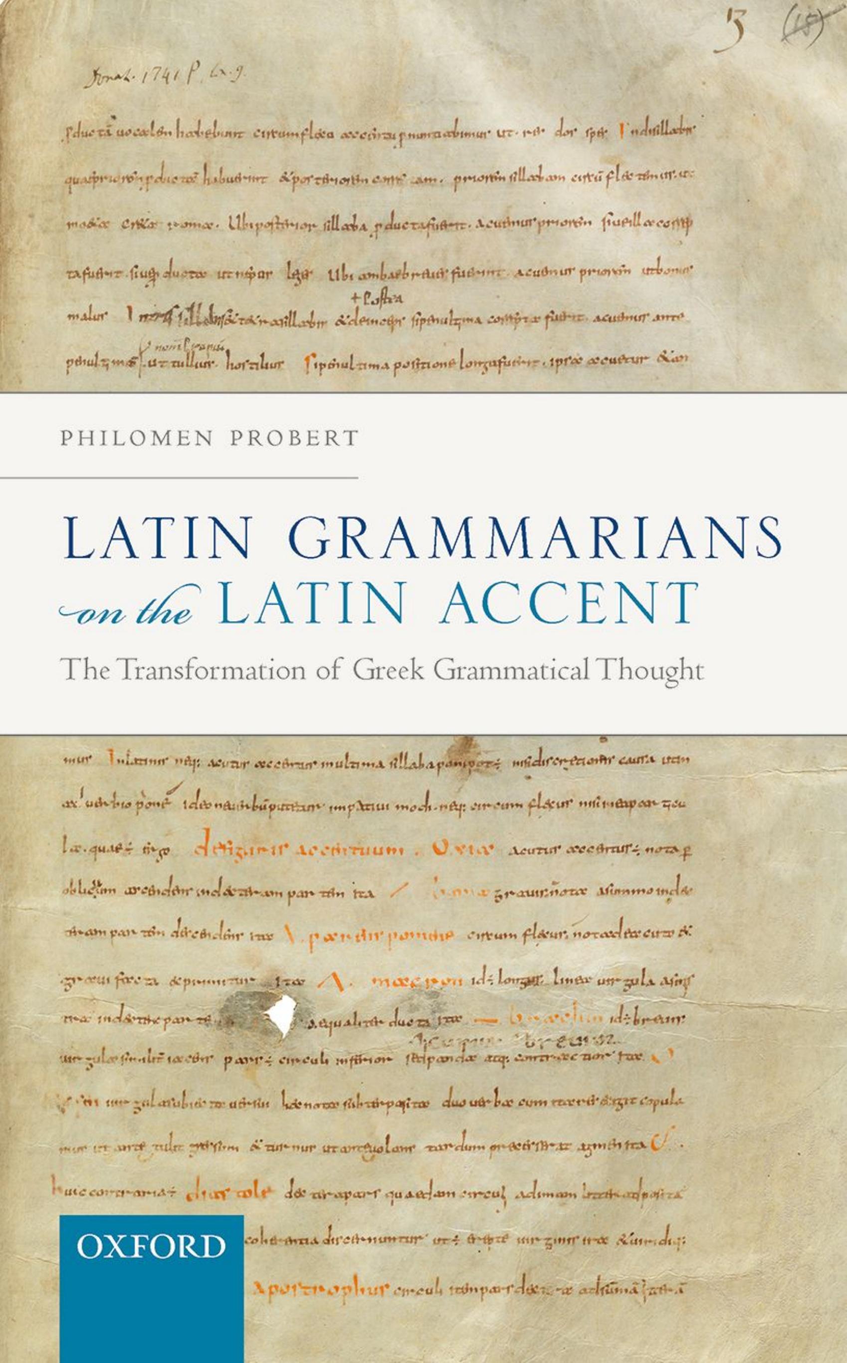 Latin Grammarians on the Latin Accent: The Transformation of Greek Grammatical Thought by PHILOMEN PROBERT