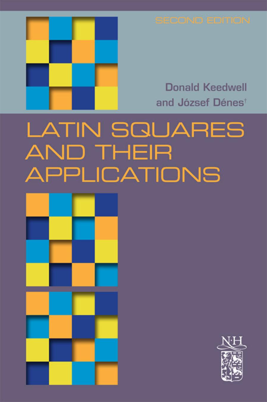 Latin Squares and their Applications, Second Edition by A. Donald Keedwell József Dénes