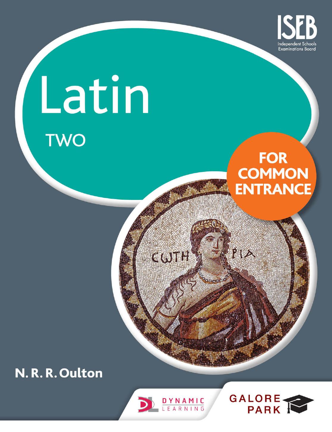 Latin for Common Entrance Two by N. R. R. Oulton