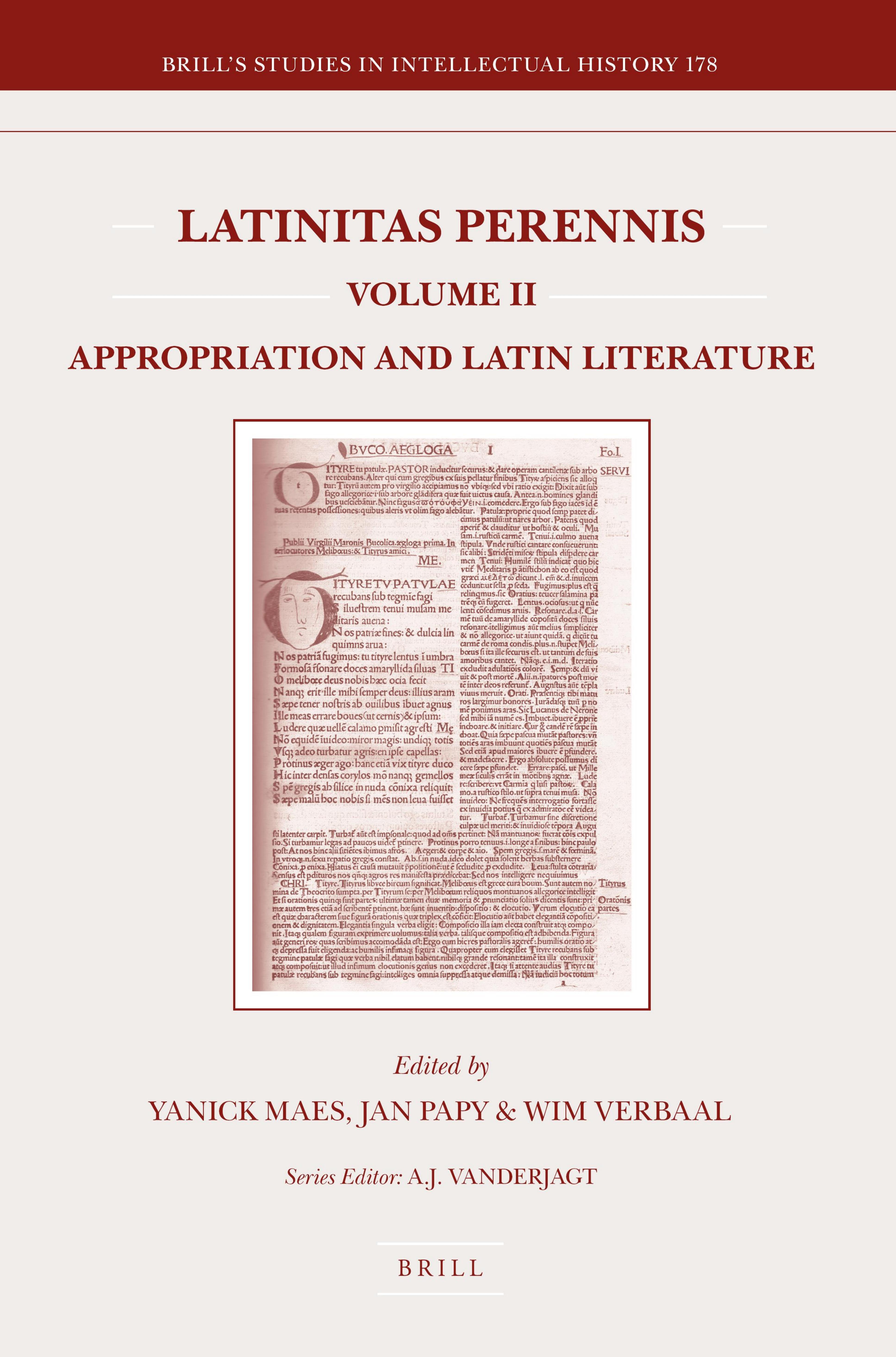 Latinitas Perennis. Volume II: Appropriation and Latin Literature (Brill's Studies in Itellectual History, 178) by Yanick Maes Jan Papy Wim Verbaal