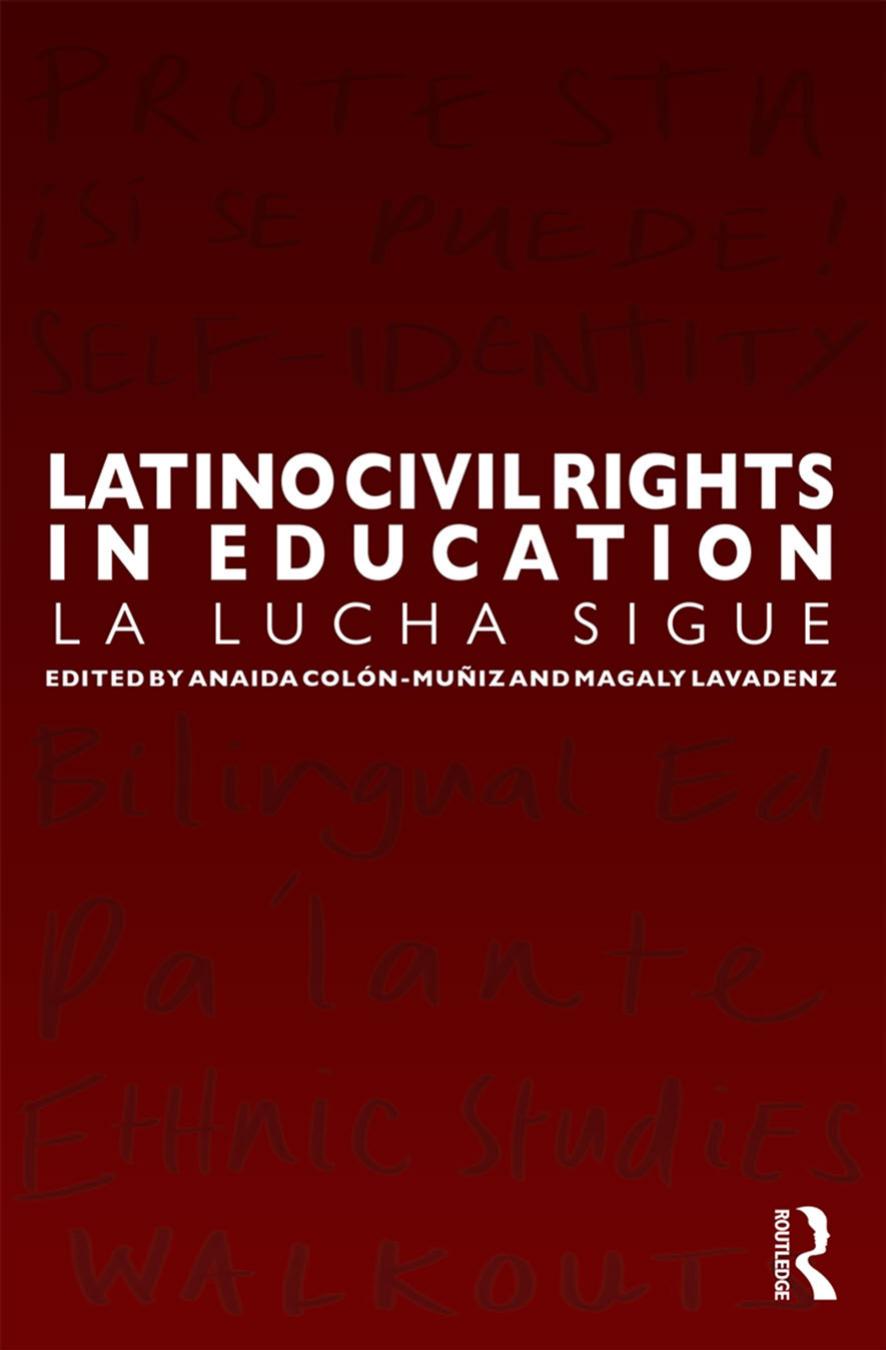Latino Civil Rights in Education: La Lucha Sigue by Anaida Colon-Muniz (editor) Magaly Lavadenz (editor)