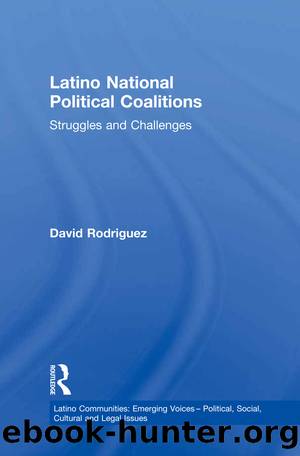 Latino National Political Coalitions: Struggles and Challenges by David Rodriguez