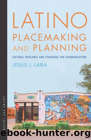 Latino Placemaking and Planning by Jesus J. Lara