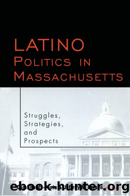 Latino Politics in Massachusetts: Struggles, Strategies and Prospects by Carol Hardy-Fanta & Jeffrey Gerson
