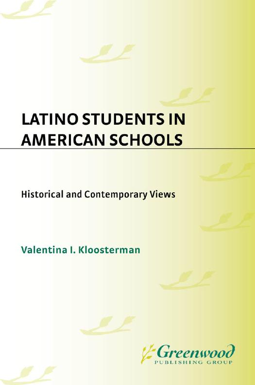 Latino Students in American Schools: Historical and Contemporary Views : Historical and Contemporary Views by Valentina Kloosterman; Jaime A. Castellano; Virginia Gonzalez