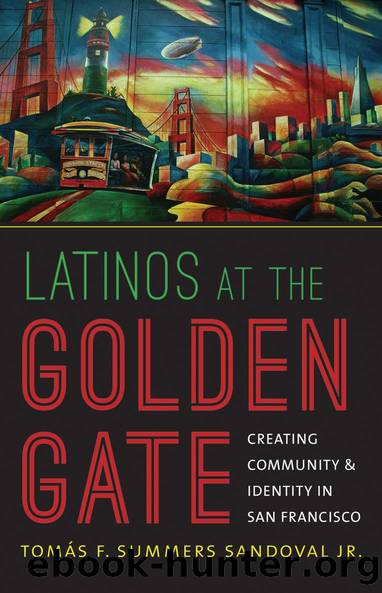 Latinos at the Golden Gate by Tomás F. Summers Sandoval