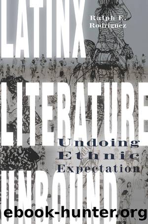 Latinx Literature Unbound by Rodriguez Ralph E.;