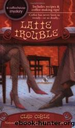 Latte trouble by Cleo Coyle