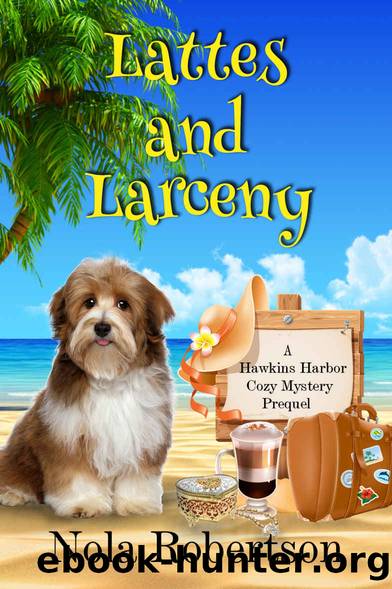 Lattes and Larceny by Nola Robertson