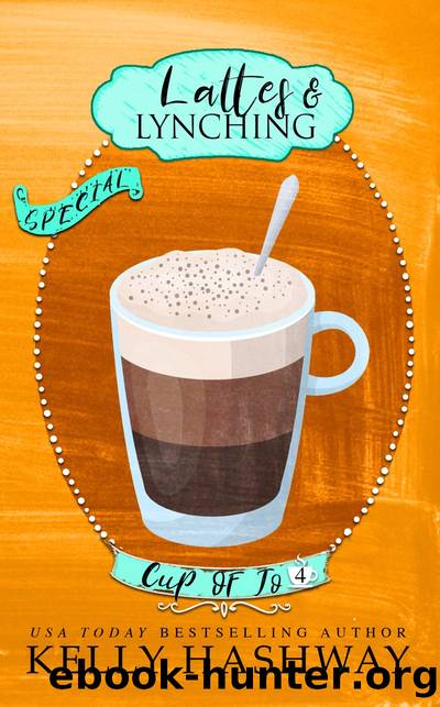 Lattes and Lynching (Cup of Jo 4) by Kelly Hashway