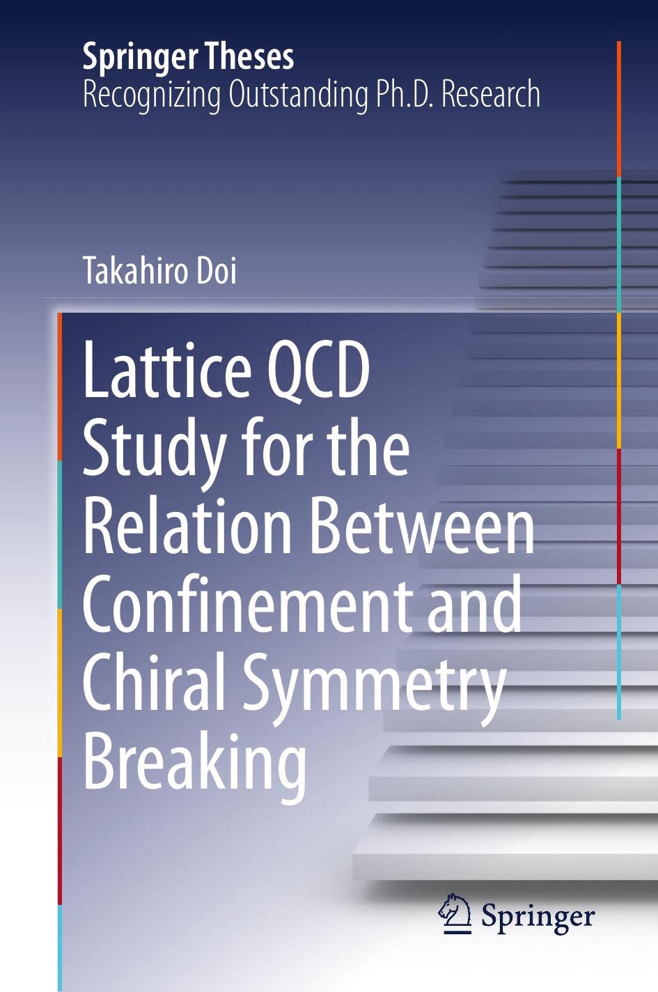 Lattice QCD Study for the Relation Between Confinement and Chiral Symmetry Breaking by Takahiro Doi (auth.)